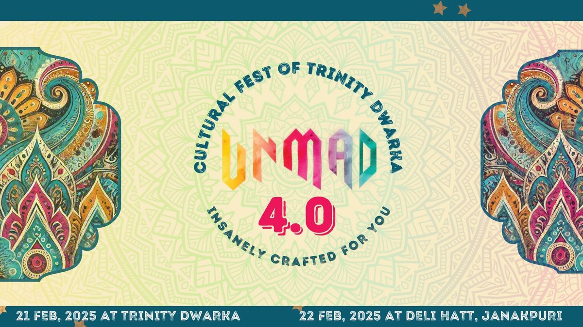 UNMAD 4.0 | Cultural Fest of Trinity Dwarka