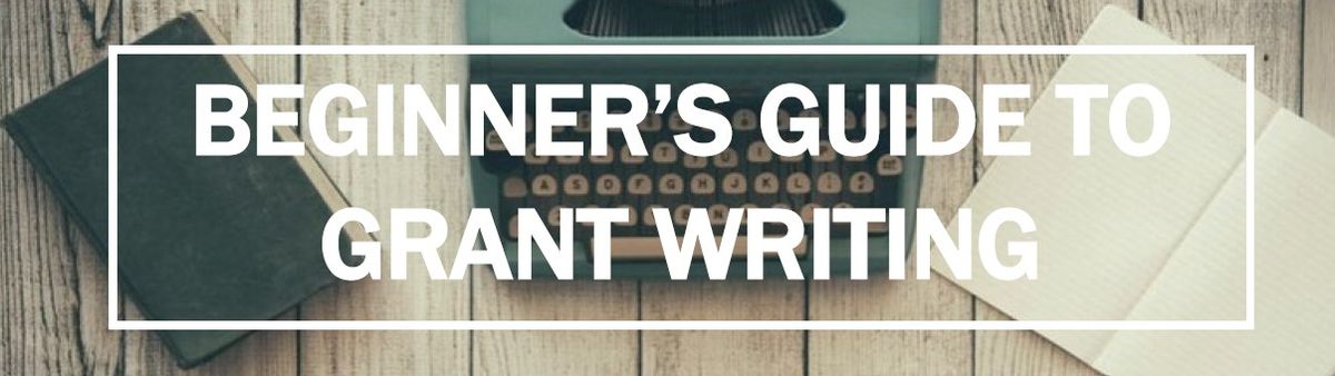 Beginner's Guide to Grant Writing