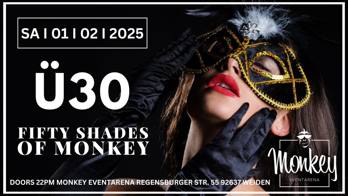 \u00dc30 FIFTY SHADES OF MONKEY 01.02.2025 MONKEY WEIDEN