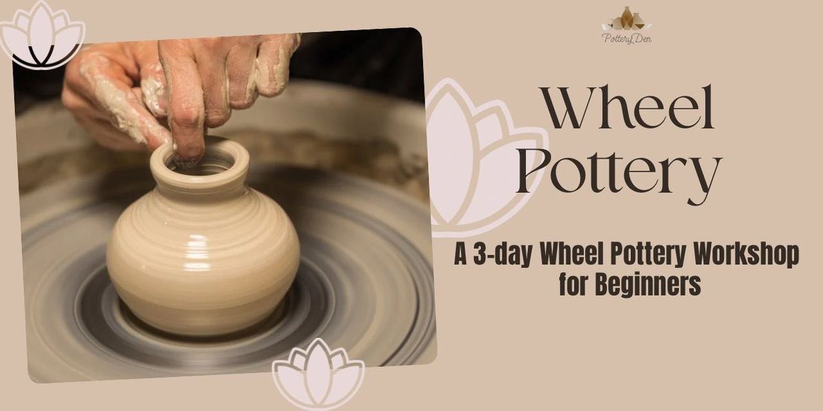 Wheel Pottery Workshop- A 3 Day Workshop