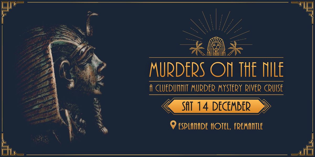 Cluedunnit | MURDERS ON THE NILE - Murder Mystery Dinner - Fremantle