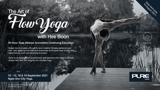 The Art of Flow Yoga with Hee Boon: 50-Hour Yoga Alliance Accredited Continuing Education