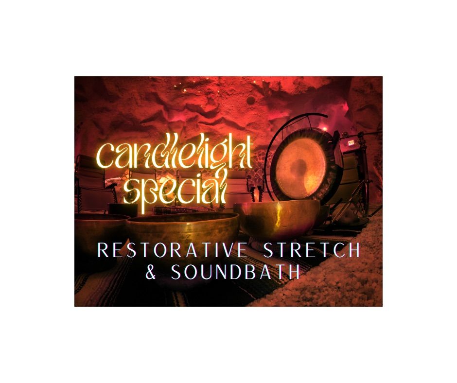 SOLD OUT! Restorative Stretch and Soundbath.  Two hour self care candlelight special. \u00a320pp 