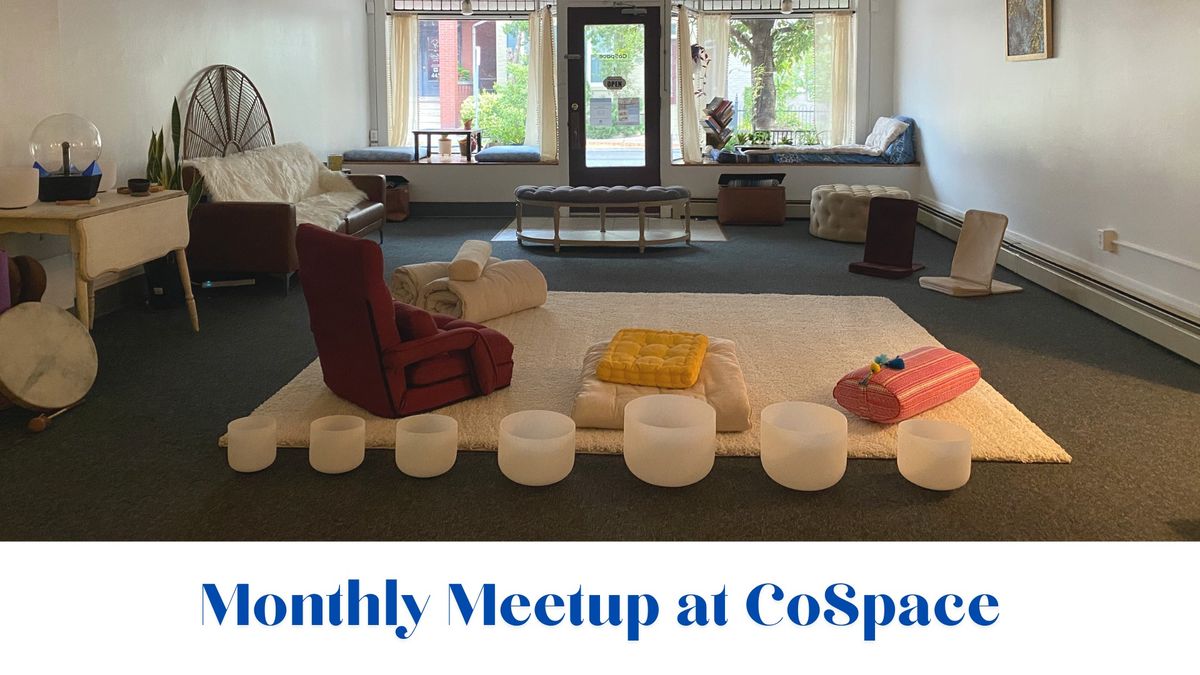 CoSpace Monthly Meetup + Relaxation Event