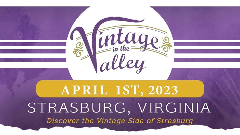 Vintage in the Valley Festival 2023, 216 E King St, Strasburg, VA 22657