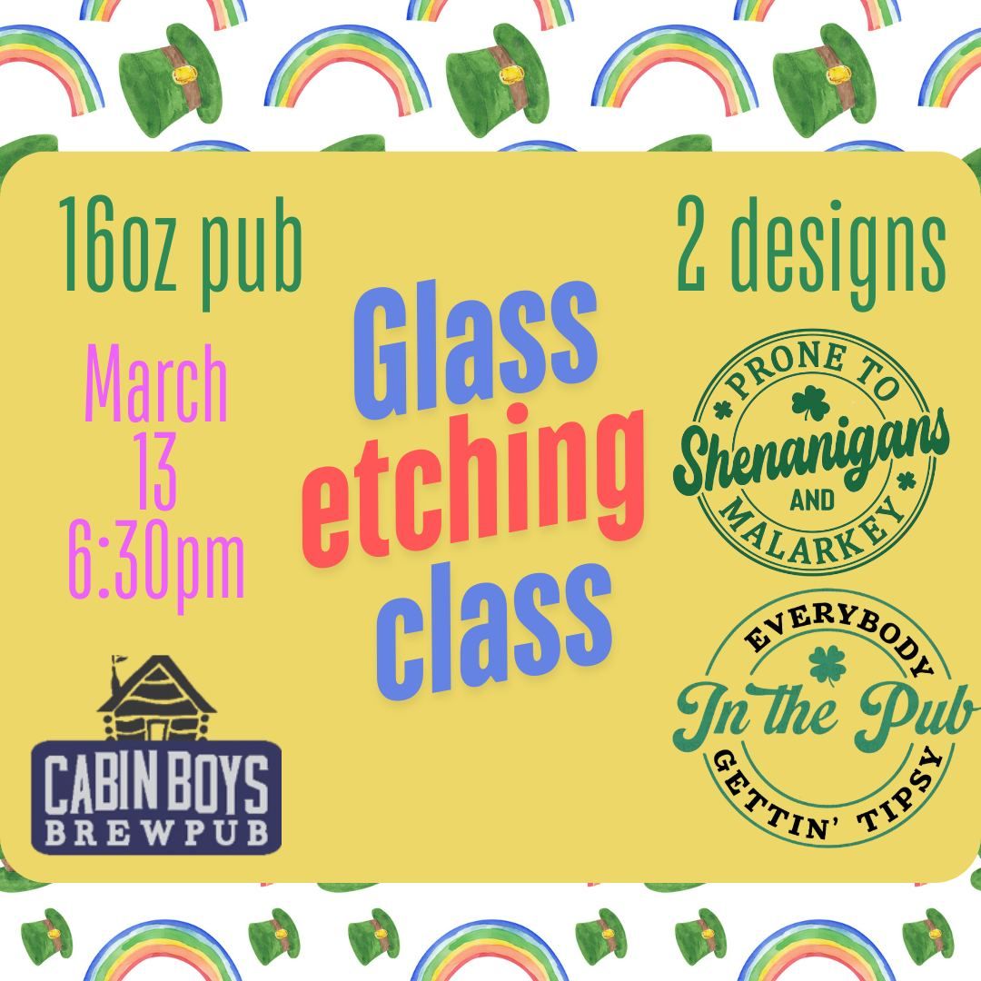 Cabin Boys Brewpub St. Patrick's Glass Etching Class