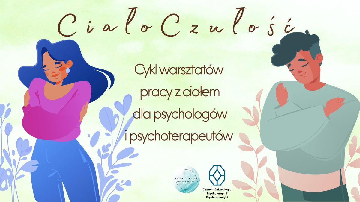 Cia\u0142oCzu\u0142o\u015b\u0107 - cykl warsztat\u00f3w pracy z cia\u0142em dla psycholog\u00f3w, psychoterapeut\u00f3w