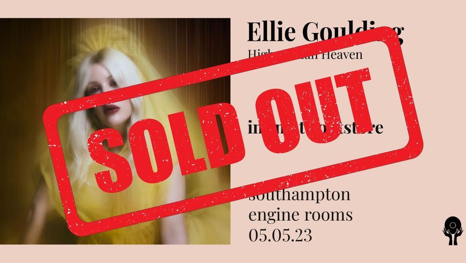 sold out \/\/ Ellie Goulding - Higher Than Heaven - Southampton Outstore