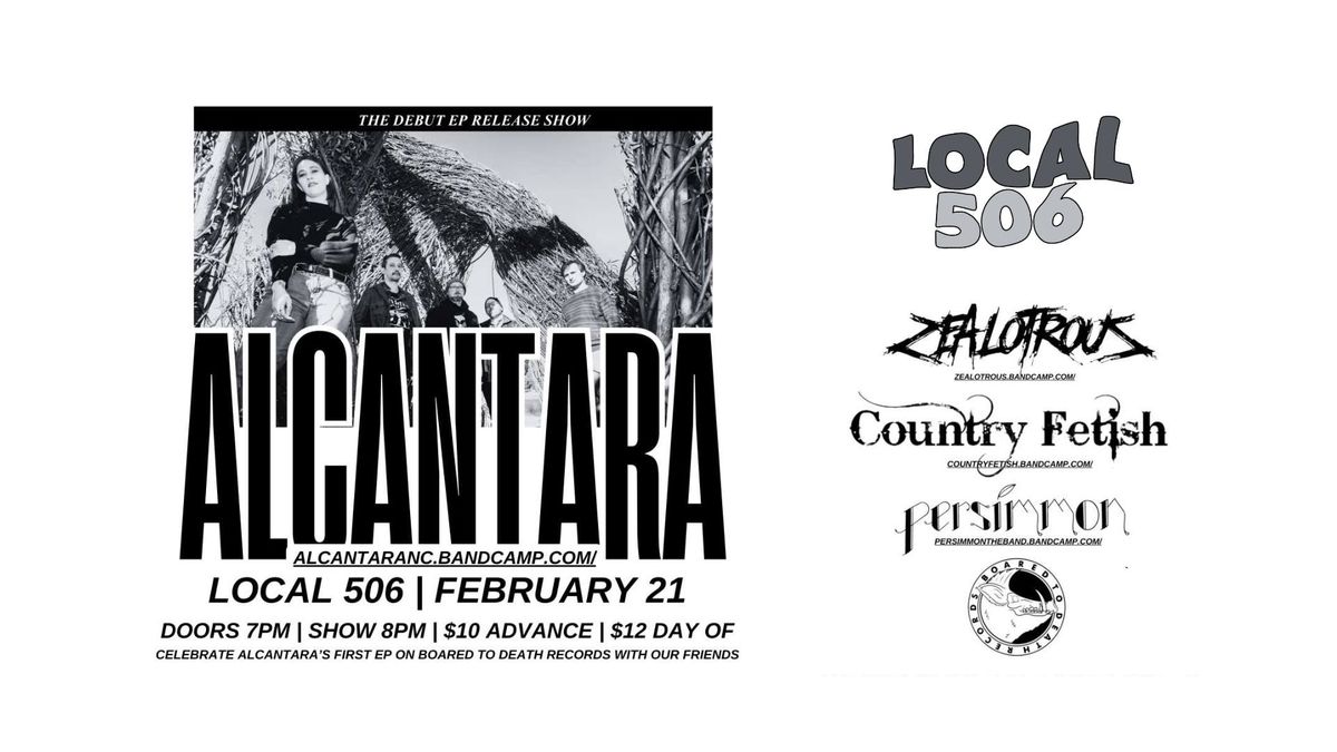 Alcantara EP Release w\/ Zealotrous, Country Fetish, & Persimmon