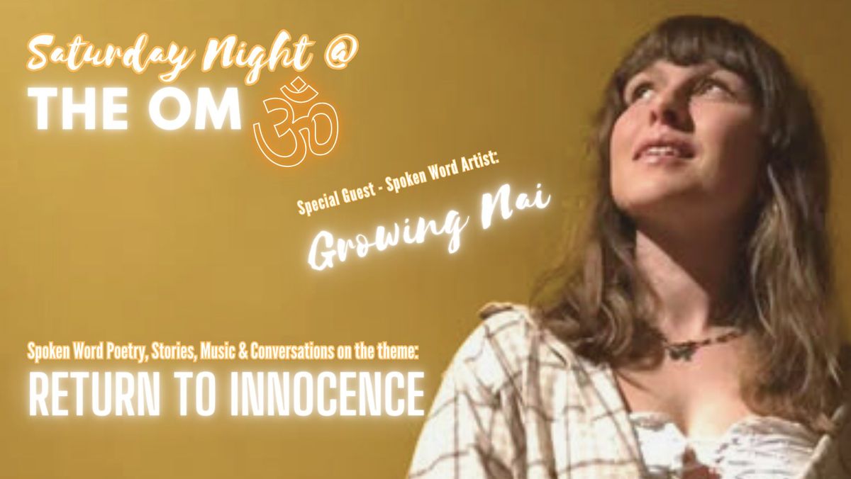 Saturday Night @ The OM - Return To Innocence with Special Guest Growing Nai