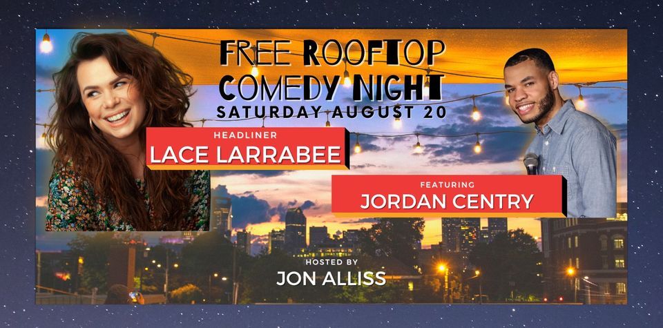 **Free** Rooftop Comedy: Lace Larrabee & Jordan Centry