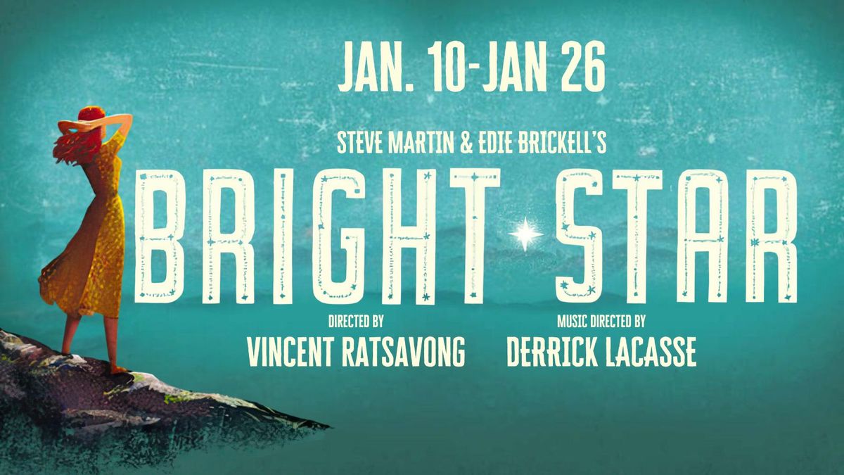 Bright Star, Jan. 10-26, 2025