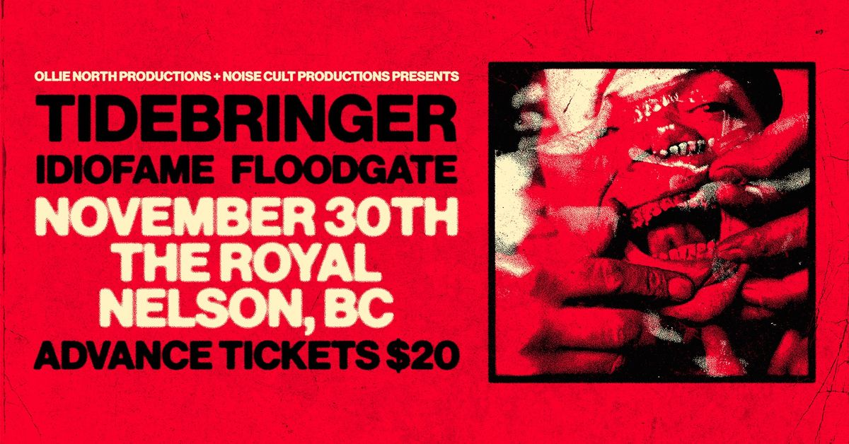 Tidebringer w\/ Idiofame & FloodGate @ The Royal, Nelson BC