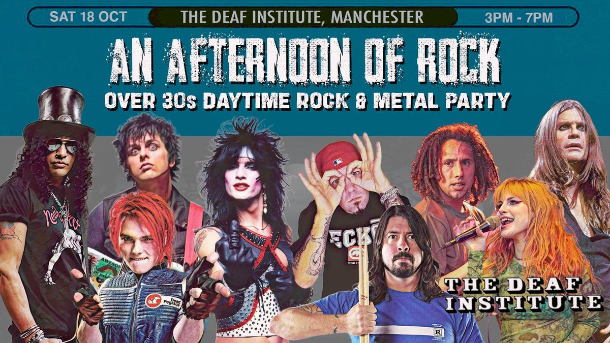 MANCHESTER An Afternoon of Rock - Rock\/Metal for the over 30s: 3pm-7pm, 18th October