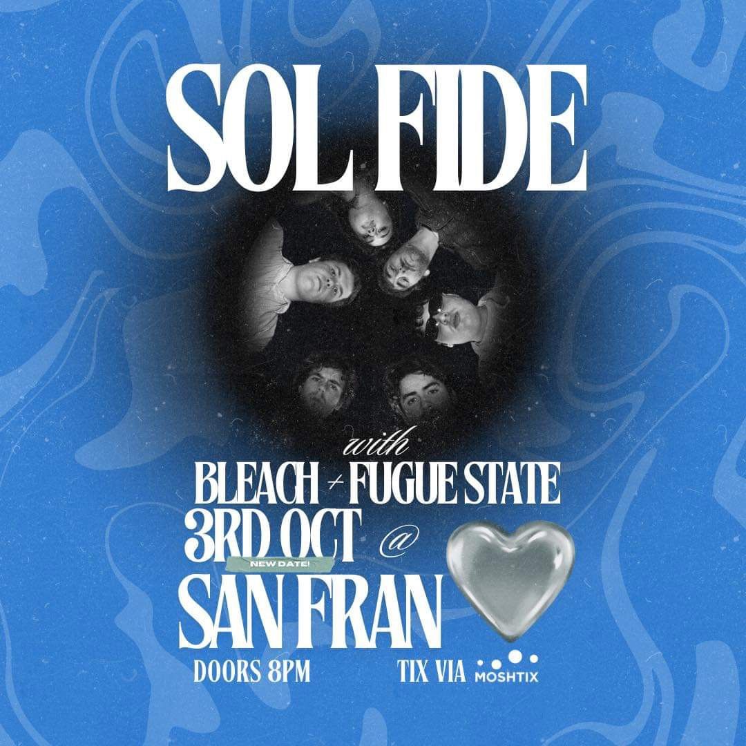 Sol Fide w\/ Bleach and Fugue State