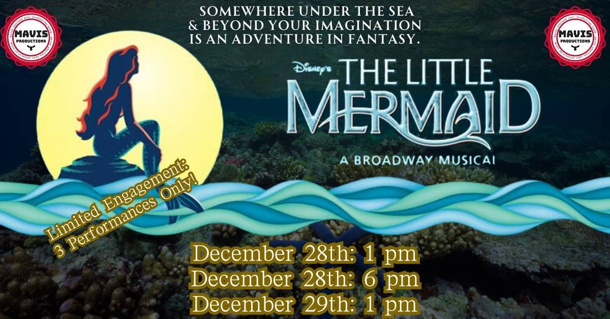 Mavis Productions: Disney's The Little Mermaid the Broadway Musical