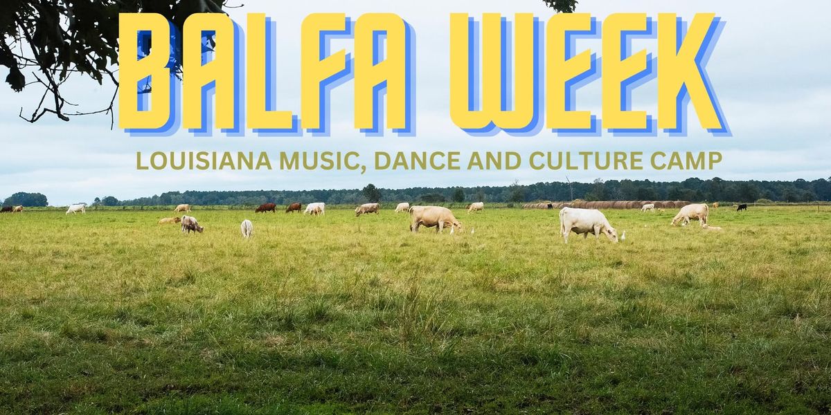 Balfa Week , Louisiana Music, Dance and Culture Camp