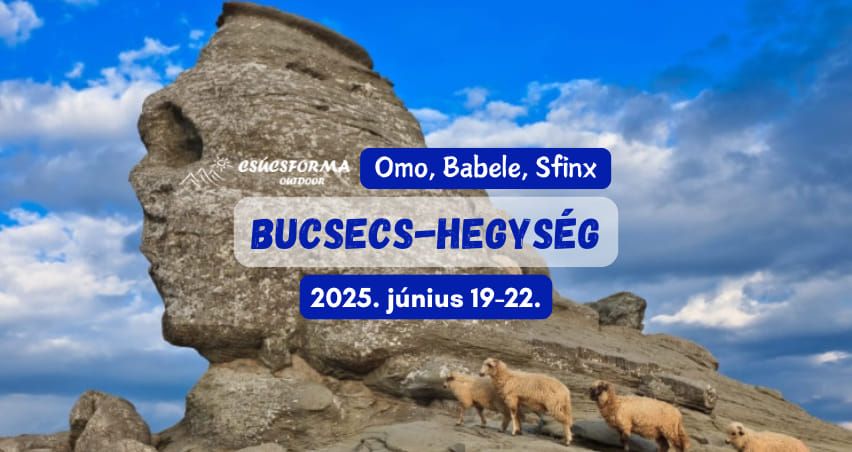 Bucsecs-hegys\u00e9g - Omo, Babele, Sfinx (6 szabad hely)