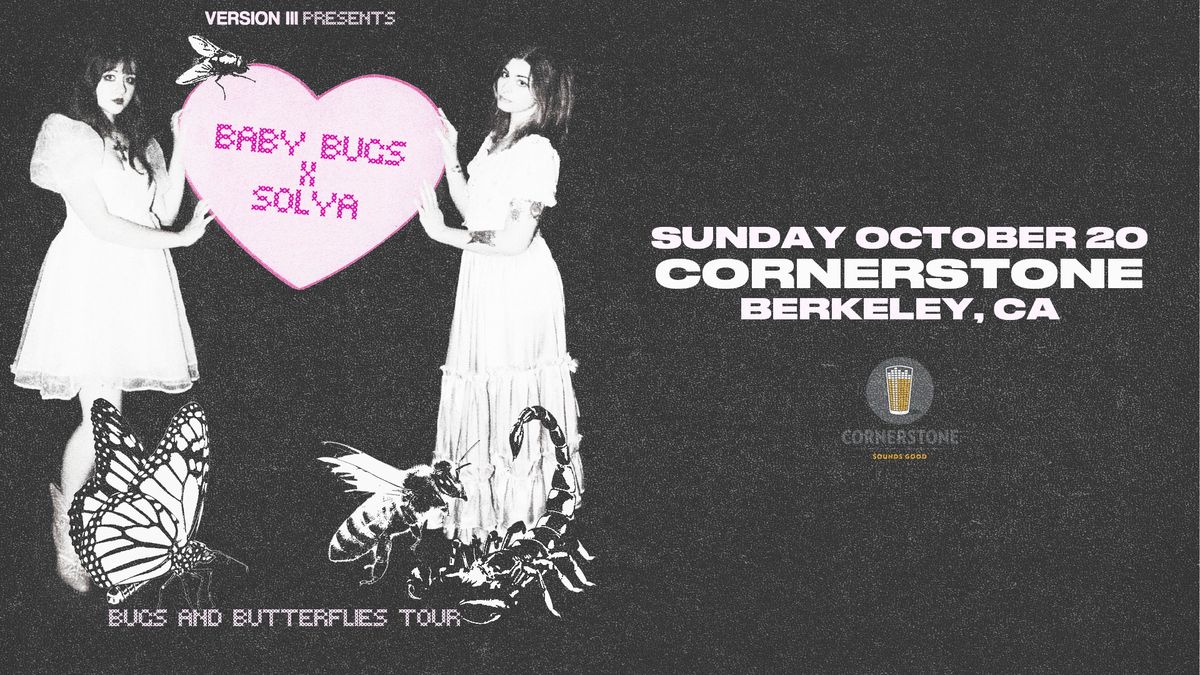 Baby Bugs & Solya live at Cornerstone Berkeley w\/ THEM