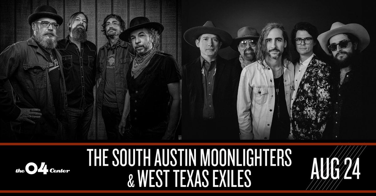 South Austin Moonlighters w\/ West Texas Exiles at The 04 Center