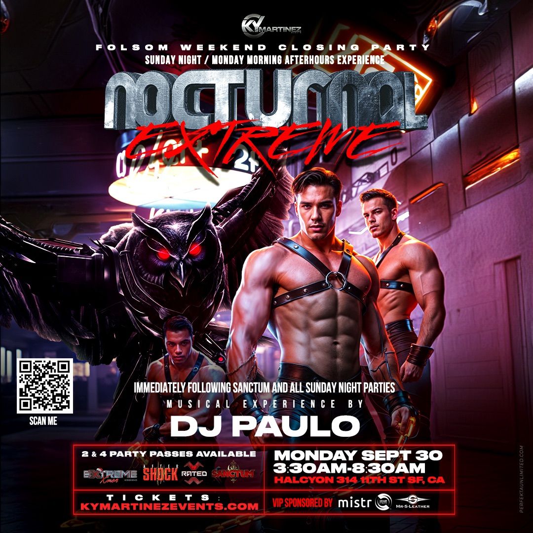 NOCTURNAL E\u274cTREME - Folsom Closing Party- DJ PAULO