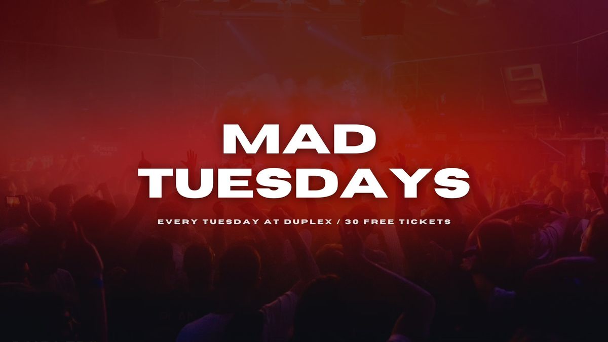 MAD TUESDAYS