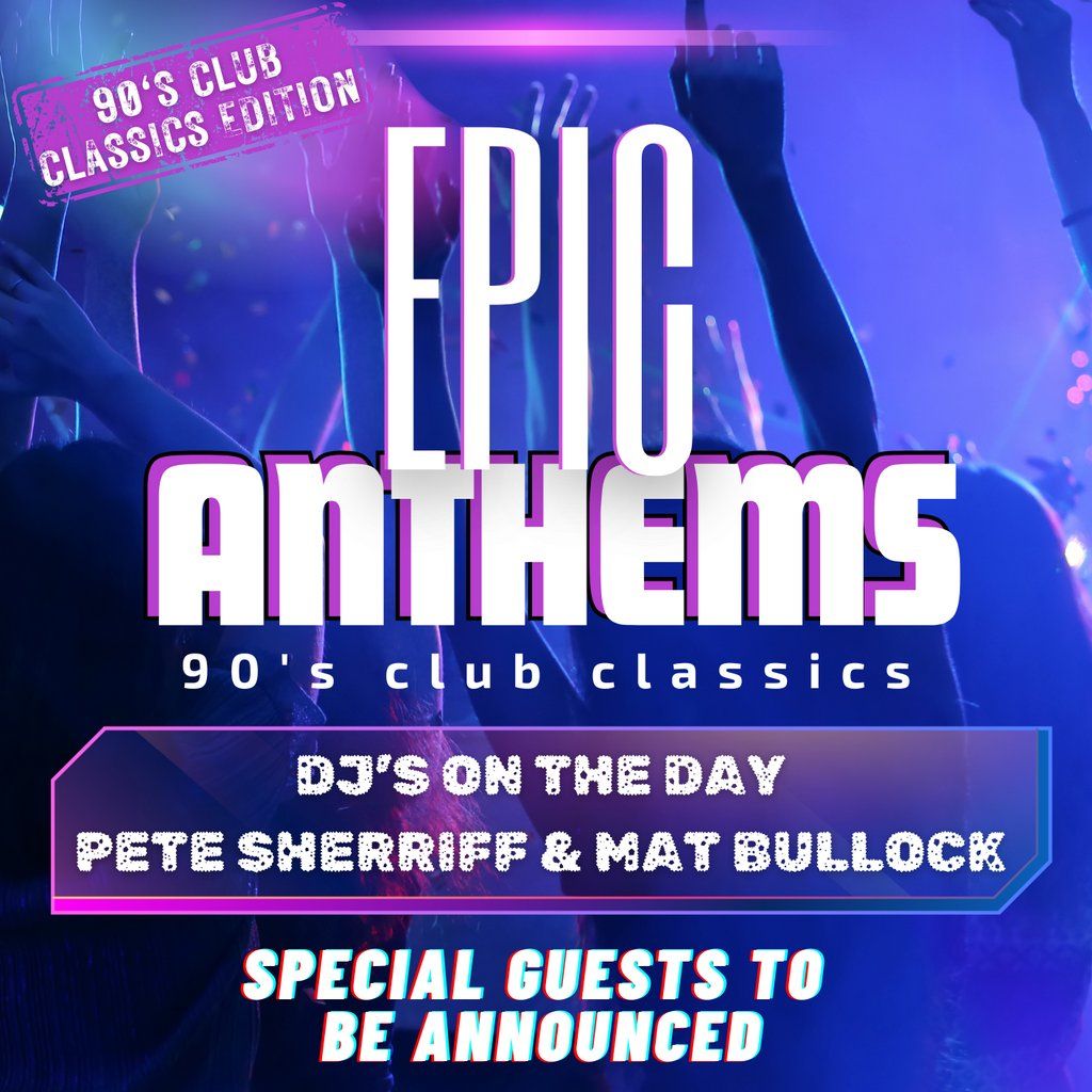 Epic Anthems Daytime Disco - 90's Club Classics for the Over-30s