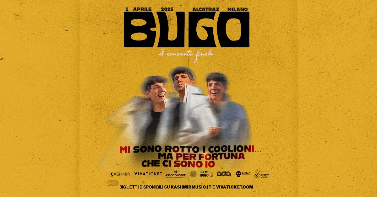 BUGO - Il Concerto Finale | MILANO, Alcatraz