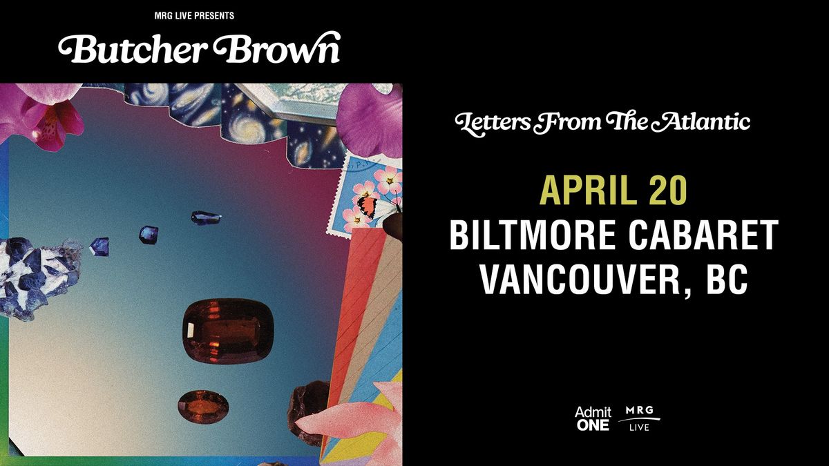 Butcher Brown - Letters From The Atlantic (Vancouver)