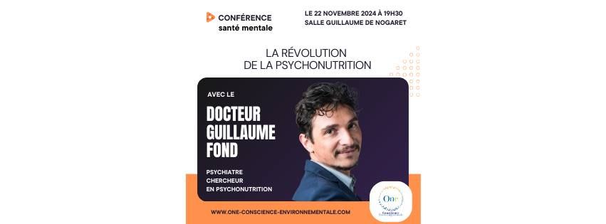 Rencontre avec Guillaume Fond, " La r\u00e9volution de la pyscho-nutrition", bien manger pour aller bien