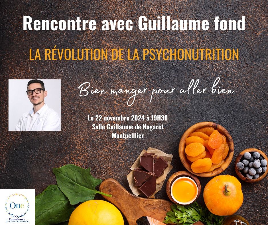 Rencontre avec Guillaume Fond, " La r\u00e9volution de la pyscho-nutrition", bien manger pour aller bien