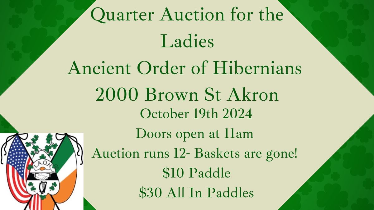 Quarter Auction for Ladies Ancient Order of Hibernians 