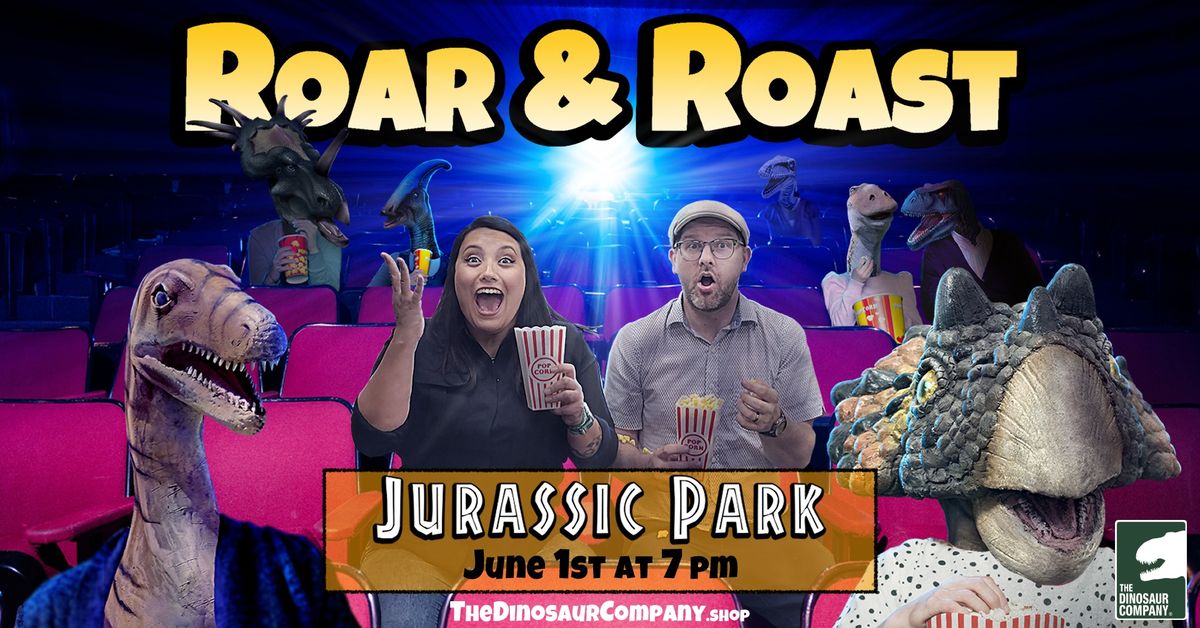 Roar & Roast: Jurassic Park