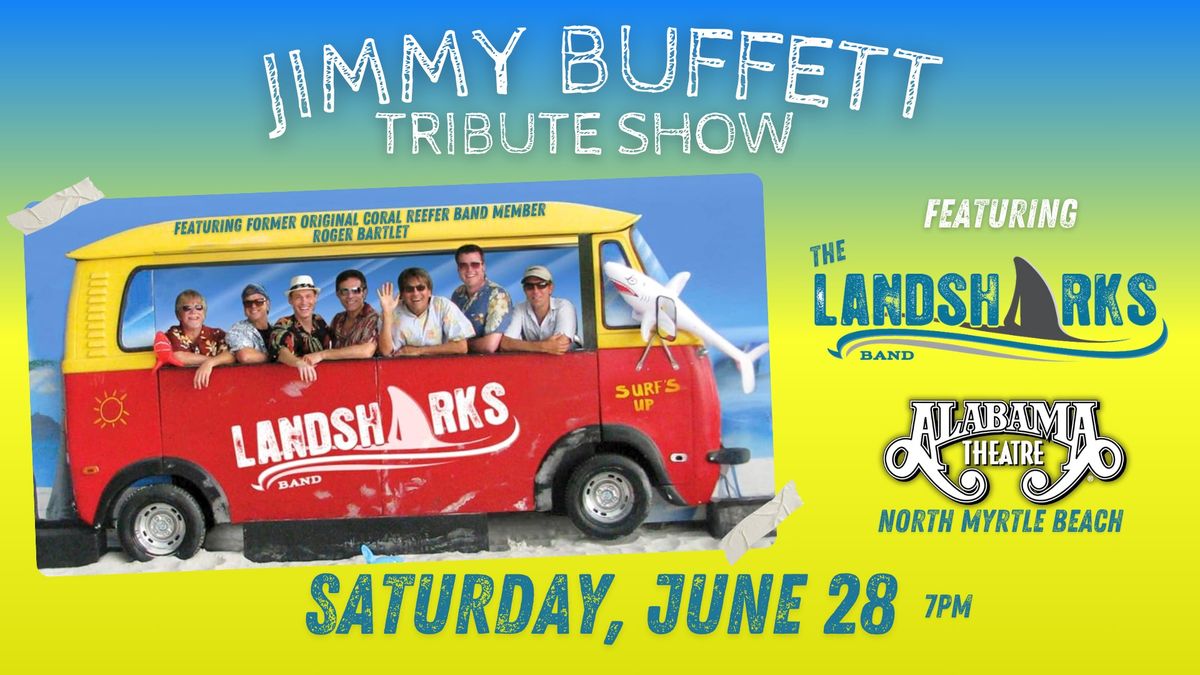  \ud83c\udf34Jimmy Buffett Tribute Show, feat. The Landsharks Band\ud83c\udfb6 Alabama Theatre, North Myrtle Beach