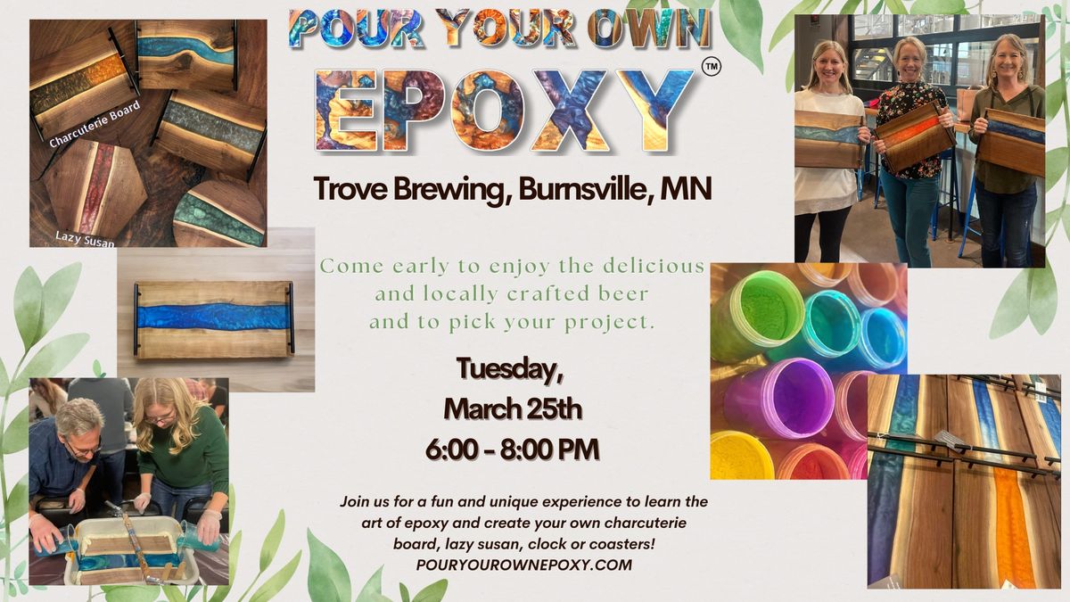 Pour Your Own Epoxy\u2122 (March 25th at Trove Brewing, Burnsville, MN)