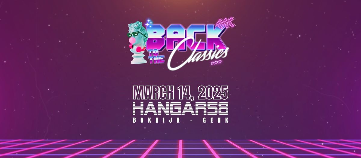 Back to the Classics | SAT. 15\/03 | @ Hangar 58, Bokrijk