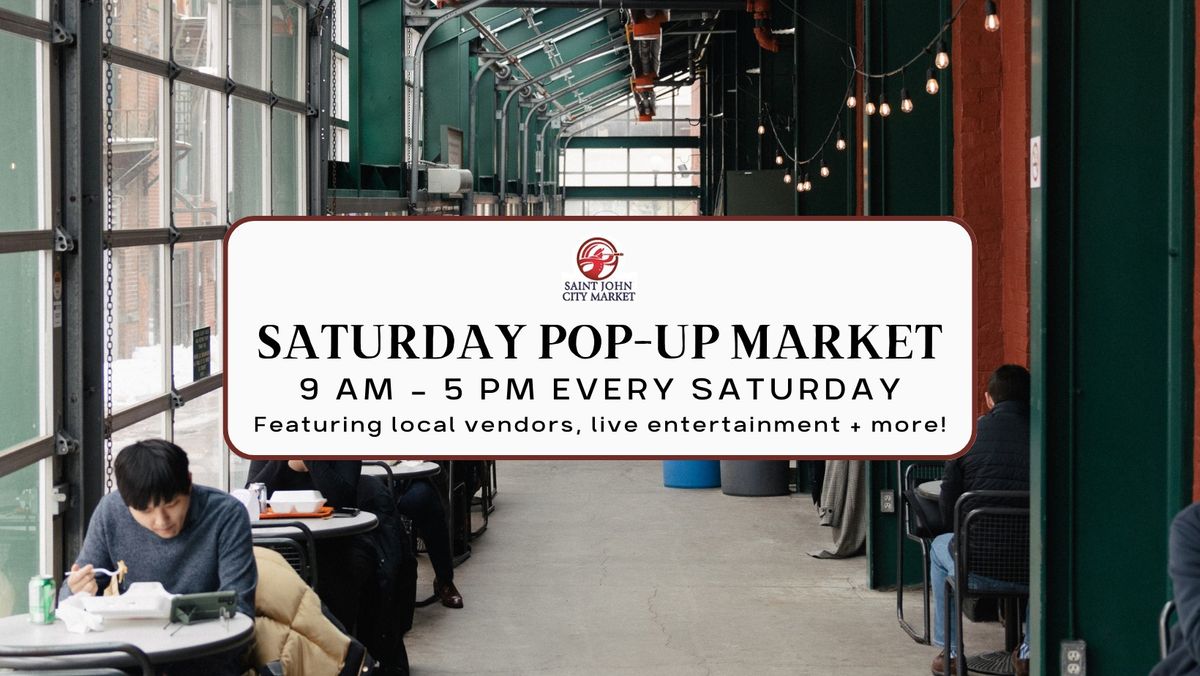 Saturday Pop Up Market at the Saint John City Market