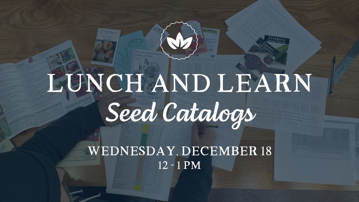 Lunch & Learn: Seed Catalogs at Convivium Urban Farmstead