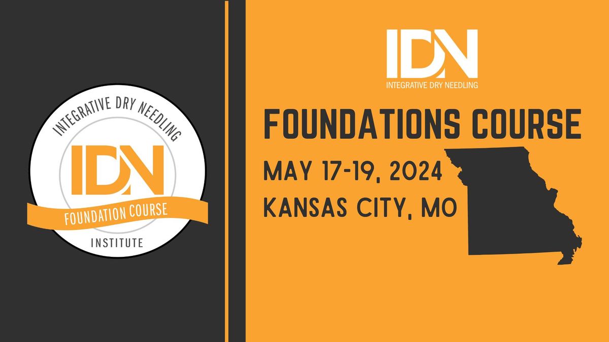 IDN Foundations:  Kansas City, MO (May 17-19)