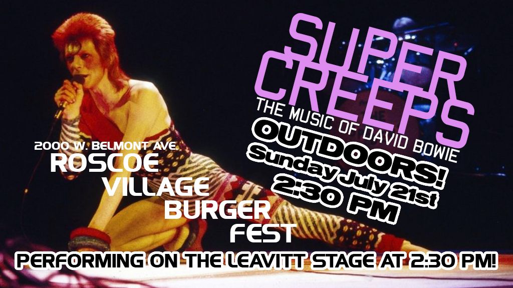 Super Creeps Bowie Tribute OUTDOORS at Roscoe Village Burger Fest (Leavitt Stage) SUNDAY, JULY 21st!