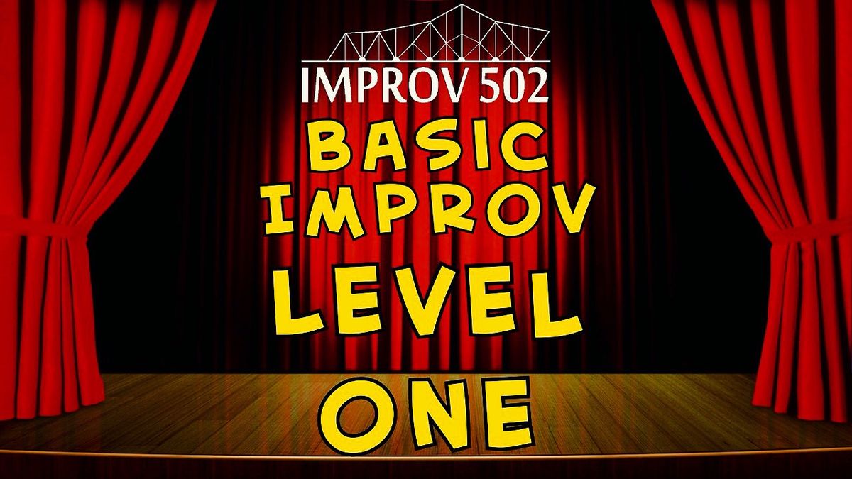 BASIC IMPROV: LEVEL ONE (4-Week Intensive)