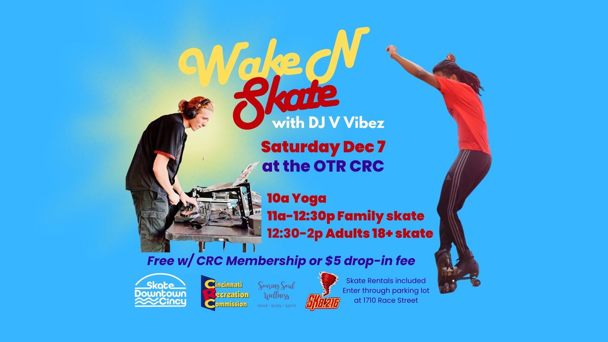 WakeNSkate with DJ V Vibez & Sk8 216