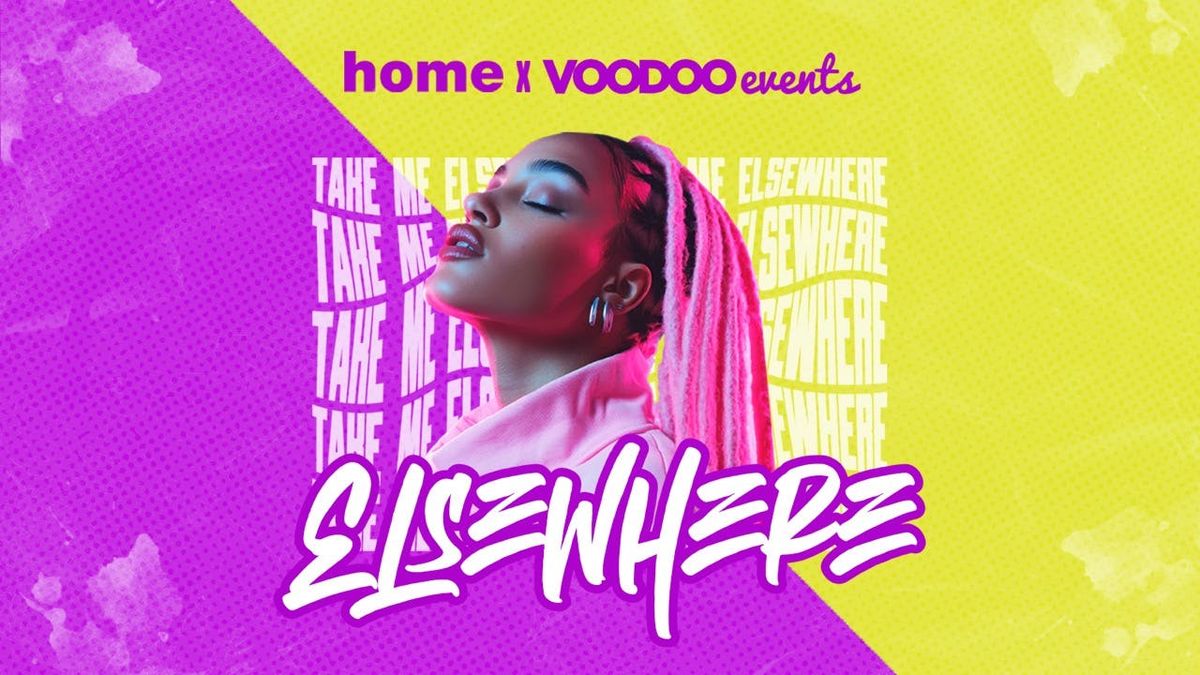 Elsewhere x Voodoo Events 16th August - Saturdays @ Home!