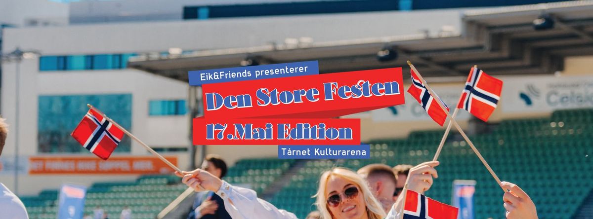 Den store festen 17. mai - T\u00e5rnet Kulturarena \ud83c\uddf3\ud83c\uddf4