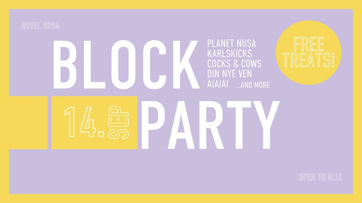 BLOCK PARTY \/\/ HOTEL SP34 \u2013 street festival, pop-ups, DJs, free treats