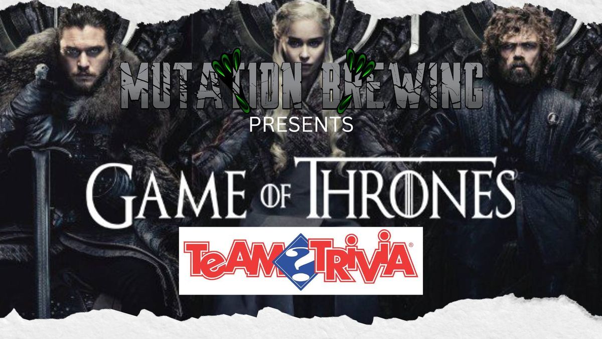 *Special Edition* GAME OF THRONES - Team Trivia Night - Mutation Brewing Company 