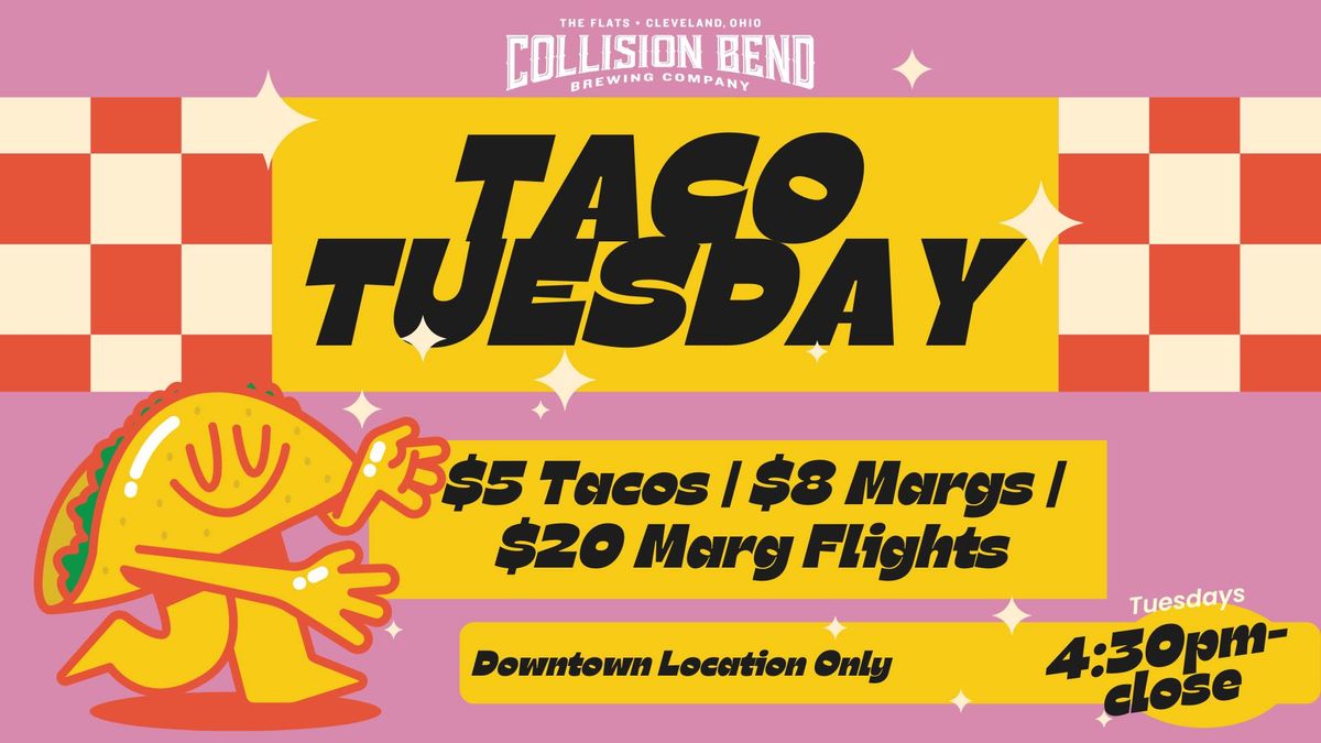 Taco Tuesday at Collision Bend - Cle
