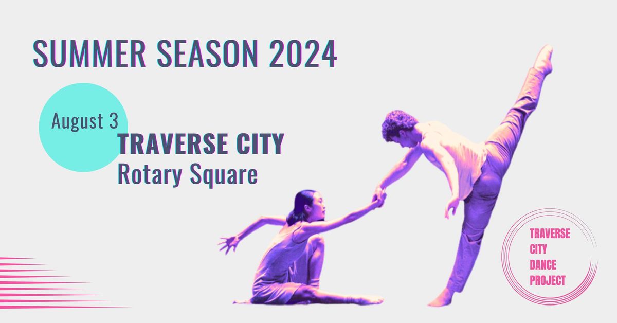 Traverse City Dance Project: TC Rotary Square Summer Tour Performance 