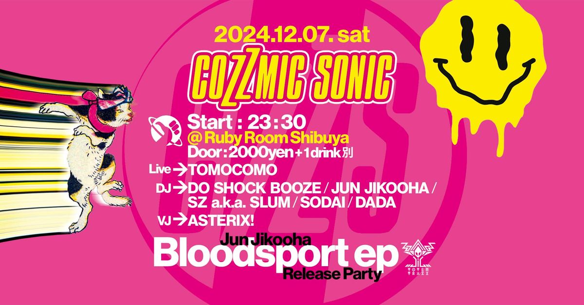 COZZMIC SONIC - Jun Jikooha "Bloodsport ep" Release Party -