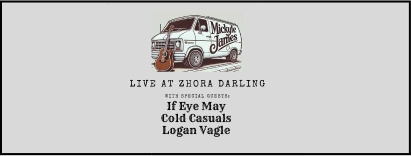 Mickyle James, If Eye May, Cold Casuals, Logan Vagle live at Zhora